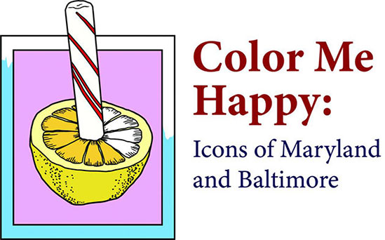 Color Me Happy: Icons of Maryland and Baltimore Exhibit