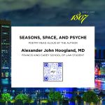 Seasons, Space, and Psyche by Alexander John Hoogland, MD